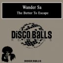 Wander Sa - Better To Escape (Original mix)