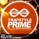 Jeff Kush - Turn It (Prod. ANKA) (Original Mix)