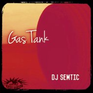 DJ Semtic - Gas Tank