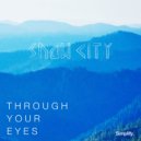 Snow City - Through Your Eyes ()