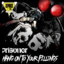 Prisoner - Hang On To Your Fillings