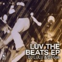 DJ LULU & DJ Gas - Luv The Beats