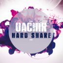 Uachik - Hard Shake