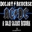 Deejay Reverse - A Solid Silence Rework (Original extended mix)