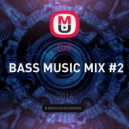 DXF - BASS MUSIC MIX #2 ()