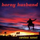 Horny Husband - Careless Sunset (Cloudy Mix)