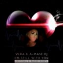 Vera & A-Mase.DJ - Я Все Еще с Тобой