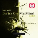 bRUJOdJ - Lyrics On My Mind Gold