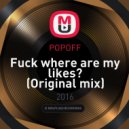 POPOFF - Fuck where are my likes? (Original mix)