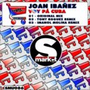 Joan Ibanez - Voy Pa Cuba (Tony Roguez Remix)