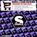 Nanes & Eladi Batriani - I Believe In You (Original Mix 2010)