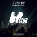 Loud Control - Turn