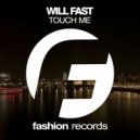 Will Fast - Touch Me (Original Mix)