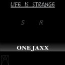 ONE JAXX - Life Is Strange (Original Mix)