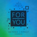 Sad Panda & Bvrnout & Kiva - For You (feat. Kiva) (Teelo Remix)