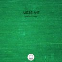 Mess Me - Keep On Coming (Original mix)