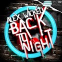 Alex Wicked - Back To Night