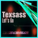 Texsass - Let's Go