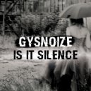 GYSNOIZE - Is It Silence (Original Mix)
