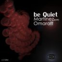 Martinez (Spain) & Omaroff - Be Quiet (ChillOut mix)