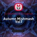 DJ Diamond & DJ Sayman - Аutumn Mishmash Vol1 ()