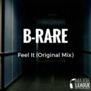 B-Rare - Feel It