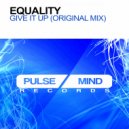 EQuality - Give It Up (Original Mix)
