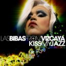 Las Bibas From Vizcaya - Kiss My Jazz (William Bhall 2k16 Circuit Remix)