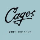 Cages - Don\'t You Know (Original Mix)