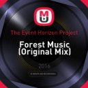 The Event Horizon Project - Forest Music (Original Mix)