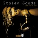 Pulse Plant - Stolen Goods (Original Mix)
