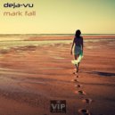 Mark Fall - Deja-vu