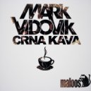 Mark Vidovik - Crna Kava (George Loukas House Mix)