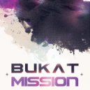 Bukat - Mission (Original Mix)