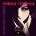 Mauro Cannone - Porno Techno (Original mix)