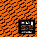 Ivna Ji - Your Love Brings Me Down (Original Mix)