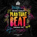 Bruno Furlan - Play That Beat (Original mix)