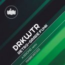 Drkwtr - Retro-Grade Funk