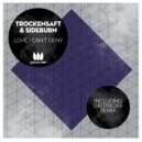 Trockensaft & Sideburn - Love I Can't Deny