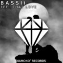 Bassii - Feel That Love (Original Mix)
