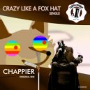 CHAPPIER - Crazy Like A Fox Hat (Original Mix)