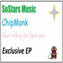 ChipMonk - Girl Why So Special (Original Mix)