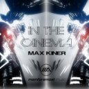 Max Kiner - In The Cinema (Original Mix)