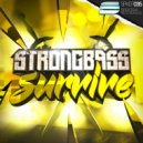 Strongbass - Survive (Original Mix)