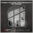 Vazteria X & Zona Breakbeat DJ\'s & DJ Goku - No Break (Original Mix)