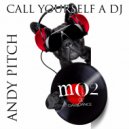 Andy Pitch - Call Your Self A DJ