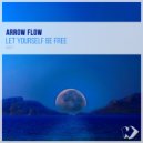 Arrow Flow - Let Yourself Be Free