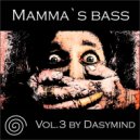 Dasymind - Mamma`s Bass (Vol.3)