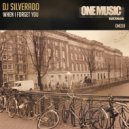 Dj Silverado - When I Forget You (Original Mix)
