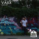 Vaxx - Don\'t Need It (Original Mix)